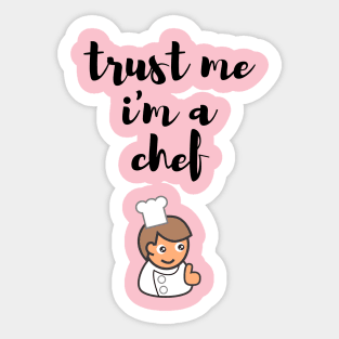 COOK CHEF  humor gift 2020 : trust me i'am a chef Sticker